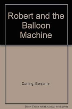 Hardcover Robert and the Balloon Machine Book