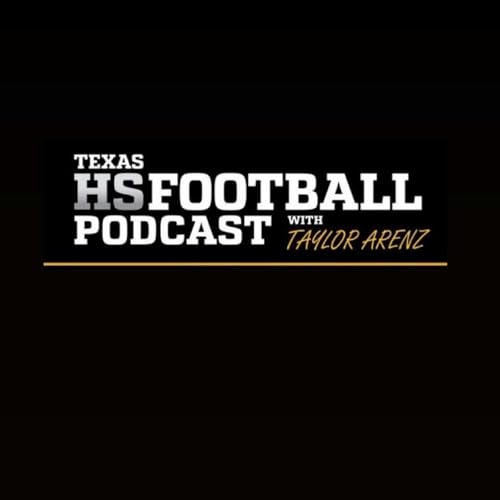 Texas HS Football Podcast with Taylor Arenz cover art