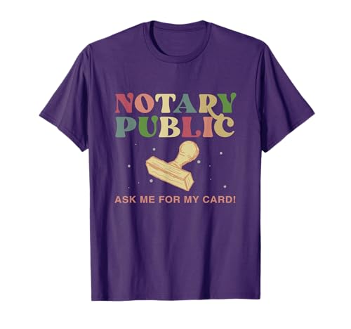 Notary Public Ask Me For My Card Funny Notary Signing Agent T-Shirt