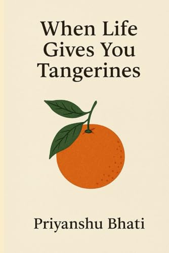 When Life Give's You Tangerines