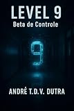  LEVEL 9 – Beta de Controle (Portuguese Edition)