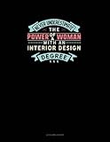  Never Underestimate The Power Of A Woman With An Interior Design Degree: 4 Column Ledger