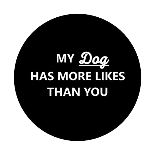 Social Media My Dog Has More Likes Than You PopSockets Swappable PopGrip, Black - Image 3