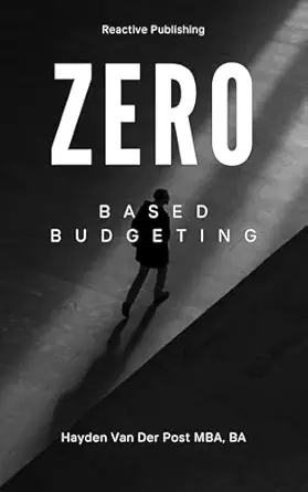 Zero Based Budgeting: A Comprehensive Guide for FP&A (Budget Zero...