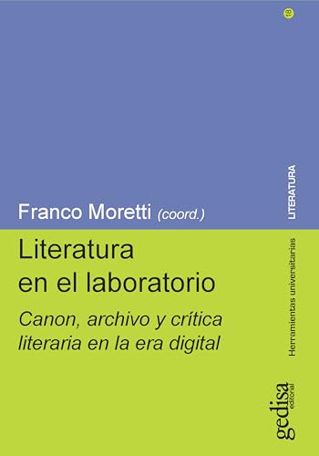 Literatura en el laboratorio: Canon, archivo y crítica literaria en la era digital