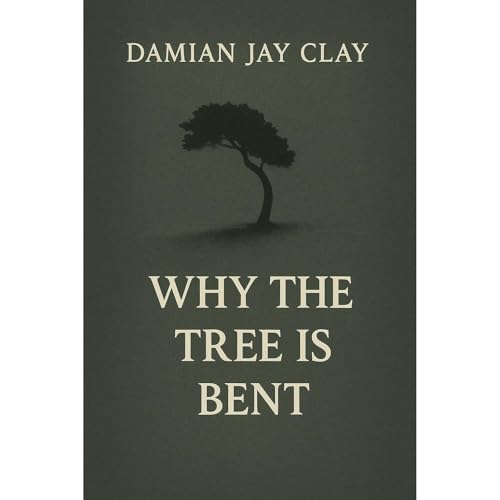 Why the Tree is Bent Audiolibro Por Damian Jay Clay arte de portada