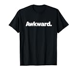 That Says Awkward T-Shirt
