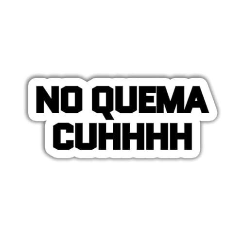 No Quema Cuh Sticker Mexico- Laptop Bottle Car Truck Bumper Gift Wall Window Sticker