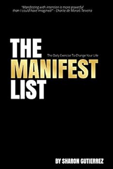 Paperback The Manifest List: The Daily Exercise To Change Your Life Book