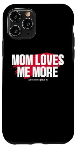 Mom's Favorite Funny Mother's Day, Mom Loves Me More �X�}�z�P�[�X iPhone 11 Pro �p