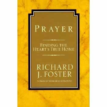 Prayer: Finding the Heart's True Home B007C1ZH1M Book Cover