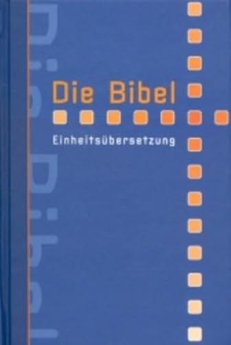 Die Bibel: Einheitsübersetzung. Gesamtausgabe