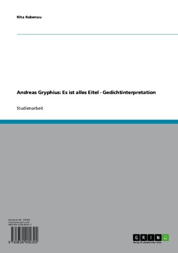 Andreas Gryphius Alles Ist Eitel Andreas Gryphius: Es ist alles Eitel - Gedichtinterpretation (German