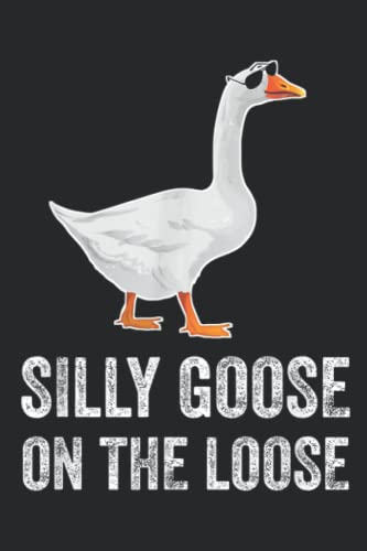Silly Goose On The Loose Notebook: - 110 Pages, In Lines, 6 x 9 Inches
