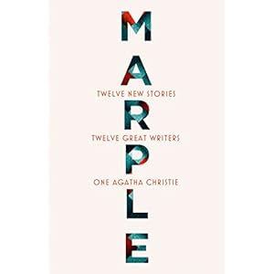 Marple: Twelve New Stories: A brand new collection featuring the Queen of Crime’s legendary detective Miss Jane Marple…