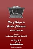 santa fixie coupon  Vida y Milagros de Santa Filomena: Llamada la Taumaturga del Siglo 19