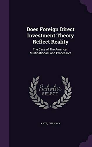 Does Foreign Direct Investment Theory Reflect Reality: The Case of The American Multinational Food Processors