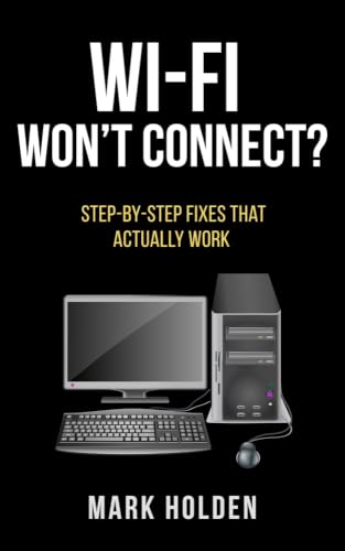 Wi-Fi Won't Connect?: Step-by-Step Fixes That Actually Work