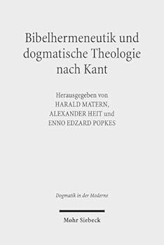 Bibelhermeneutik Und Dogmatische Theologie Nach Kant
