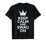 Keep Calm and Swag On Funny Saying Quote Meme Men Women Kids T-Shirt
