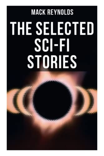 The Selected Sci-Fi Stories: Alternative Socio-Economic Systems & The Continuous Revolution: Revolution, Combat, Freedom, Subversive, Mercenary