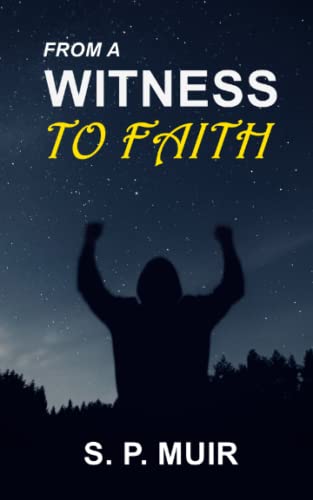 From a Witness to Faith - Muir, S P
