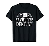 Photo Gallery il tuo dentista preferito dentista dentisti dentisti odontoiatria maglietta Photo Gallery il tuo dentista preferito dentista dentisti dentisti odontoiatria maglietta