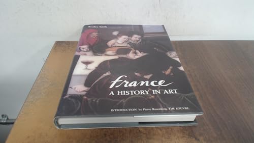 France: History in Art (A Gemini Smith Book) 0297784552 Book Cover