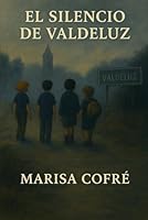 El silencio de Valdeluz B0G31Z2R1T Book Cover