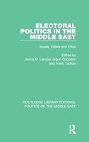 Electoral Politics In The Middle East: Issues, Voters, And Elites 1138922072 Book Cover
