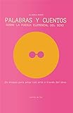 Palabras y cuentos sobre la fuerza elemental del sexo: Un ensayo para amar con arte a través del sexo (Spanish Edition)