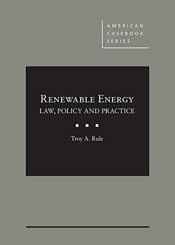 Renewable Energy: Law, Policy and Practice (American Casebook Series)