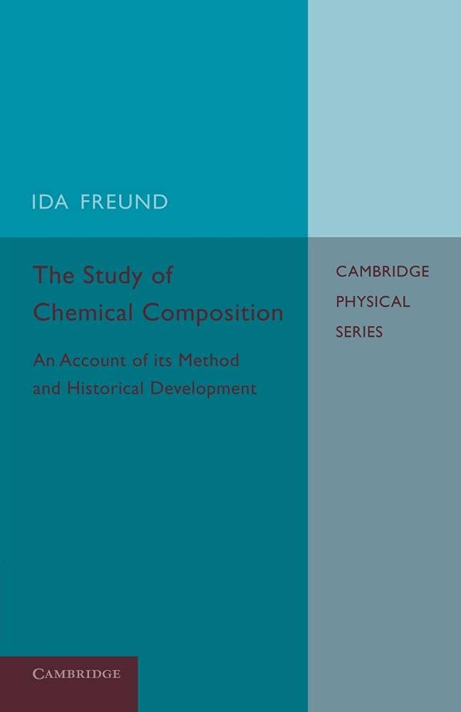 The Study of Chemical Composition: An Account Of Its Method And Historical Development With Illustrative Quotations