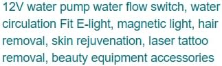 12V water pump water flow switch, water circulation Fit E-light, magnetic light, hair removal, beauty equipment accessories