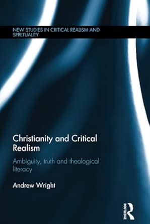 Christianity and Critical Realism: Ambiguity, Truth and Theological Literacy book cover