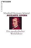 Mozarts Opern: Ein musikalischer Werkführer (Beck'sche Reihe 2218)