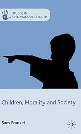 Children, Morality and Society 2012th Edition Children, Morality and Society 2012th Edition book cover