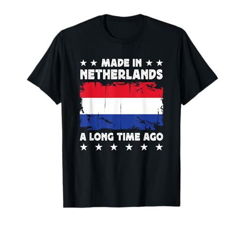 Made in Netherlands a Long Time Ago Dutch Netherlands Flag T-Shirt