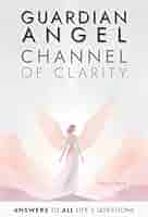 Channel of Clarity Method: The Proven Way to Channel Your