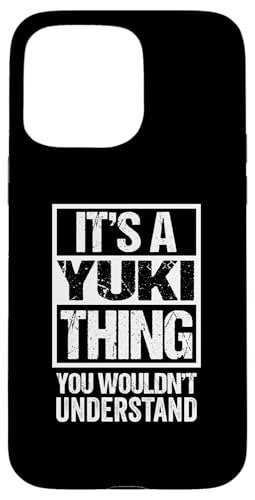 It's A Yuki Thing You Wouldn't Understand First Name X}zP[X iPhone 15 Pro Max p