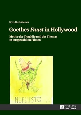 Goethes Faust in Hollywood: Motive der Tragoedie und des Themas in ausgewaehlten Filmen book cover