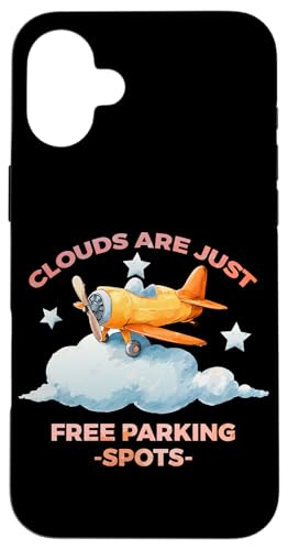 Clouds are just free parking spots X}zP[X iPhone 16 Plus p