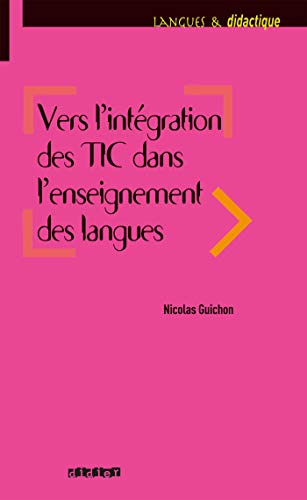 Télécharger Vers l'intégration des TIC dans l'enseignement des langues Gratuit