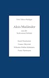 meyrinkgasse 7  Alois Mailänder aus der Sicht seiner Schüler: Karel Weinfurter, Gustav Meyrink, Wilhelm Hübbe-Schleiden und Franz Hartmann.