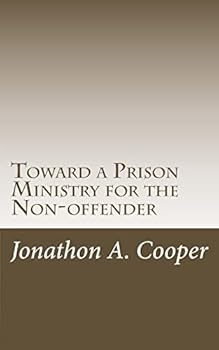 Paperback Toward a Prison Ministry for the Non-offender: Raising Awareness and Taking Action in American Churches Book