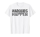 Haboobs Happen T Shirt, Dust Storm Weather Design T-Shirt