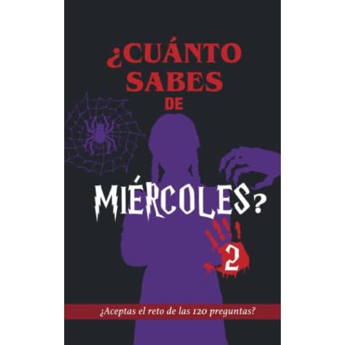 ¿Cuánto sabes de Miércoles? 2: ¿Aceptas el reto? Libro de la serie Miércoles en español. 120 preguntas. Libro para fans de Miércoles Addams. Regalo para adolescentes. Regalo jóvenes