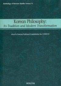 Korean Philosophy: Its Tradition and Modern Transformation (Anthology of Korean Studies Vol. 6)