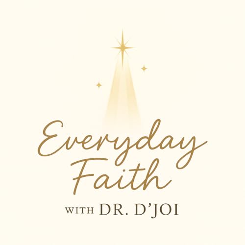 『Everyday Faith with Dr. D&rsquo;Joi』のカバーアート