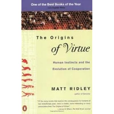 The Origins of Virtue: Human Instincts and the Evolution of Cooperation 1st (first) edition